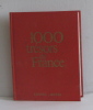 1000 trésors de france. Cabanne Pierre  Ballif Noel  Feuillie Jean