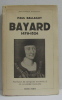Bayard 1476-1524. Ballaguy Paul