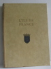 L'ile-de-france par le texte et par l'image. Quillet Aristide  Groc Léon  Lemoine Henri