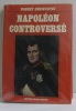 Napoléon controversé. Christophe Robert