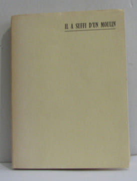 Il a suffi d'un moulin. Frossard Henri