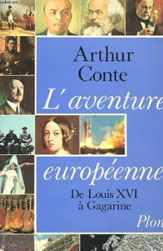 L'aventure européenne de louis XVI à Gagarine. Arthur Conte