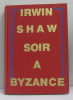 Soir à byzance. Shaw Irwin