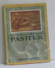 Pasteur - encyclopédie par l'image. 