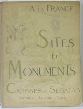 A la France Sites et Monuments: Causses et Ségalas (Aveyron-Lozère-Tarn). Sans