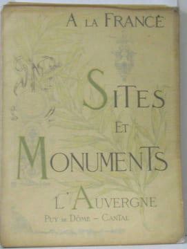 A la France Sites et Monuments: L'Auvergne (Puy de Dôme Cantal). Sans