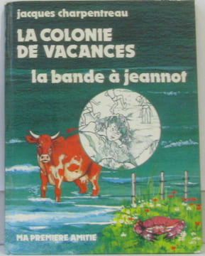 La colonie de vacances la bande à Jeannot. Charpentreau