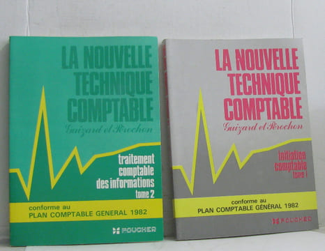 Nouvelle Technique Comptable tome premier : initation comptable tome deuxième : Systèmes et traitements comptables. Pérochon Claude Guizard
