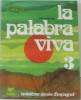 La palabra viva 3 (troisième année d'espagnol). Villégier  Mollo