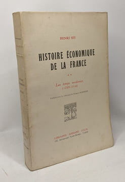 Histoire économique de la france tome premier le moyen âge et l'ancien régime tome deuxième les temps modernes (1789-1914). Sée Henri
