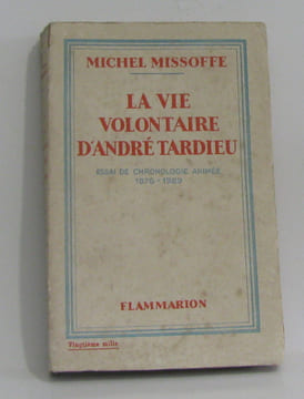La vie volontaire d'andré tardieu essai de chronologie animée 1876-1929. Missoffe Michel