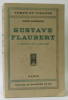 Gustave Flaubert. L'Homme et l'Oeuvre. Dumesnil