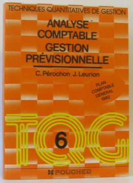 Analyse comptable gestion prévisionnelle TQG tome 6 + 2livrets: corrigé 6a et 6b. Pérochon Leurion