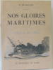 Nos gloires Maritimes - Chefs à la Mer - Jean de Vienne - Duquesne - Tourville - Jean Bart - Duguay-Trouin - De Grasse - Le Bailli de Suffren - ...