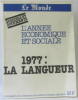 Le Monde hors série: L'année économique et sociale 1977: la langueur. Collectif