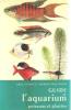 Guide de l'aquarium poissons et plantes. Schiötz  Dahlsttröm