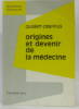 Origines et devenir de la médecine. Gilbert-Dreyfus