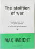 The Abolition of War: Autobiographical Notes of a World Federalist and a Selection of His Collected Papers on Peace and World Federalism. Habicht