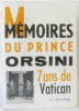 Mémoires du prince Orsini 7 ans de Vatican. Orsini
