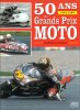 50 ans de grands prix moto : 1949-1999. Ganneau Didier
