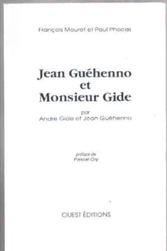 Jean Guéhenno et Monsieur Gide. François Mouret Paul Phocas