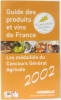 Guide des produits et vins de France. Les médaillés du Concours Général Agricole 2002. Editions Gallimard  Gault&Millau  Millau  Ministère Agriculture ...