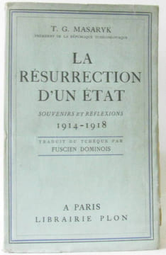 La résurrection d'un état. T.G. Masaryk