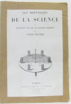 Les merveilles de la science ou description populaire des inventions modernes; la galvanoplastie les dépôts électro-chimiques. Figuier