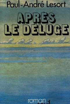 Après le déluge. Lesort Paul-André