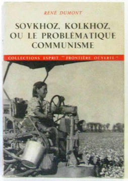 Sovkhoz kolkhoz ou le problématique communisme. Dumont
