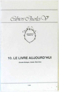 Cahiers Charles V N°10 Le Livre Aujourd'hui (Grande Bretagne Irlande Etats-unis)