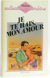 Je te hais mon amour (Collection Colombine)