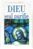 Dieu seul purifie. Molin Pierre