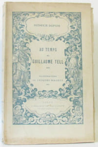 Au temps de Guillaume Tell (illustrations Jacques Wagrez)