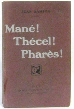 Mané ! Thécel ! Pharès. SAMSON Jean