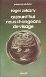 Aujourd'hui nous changeons de visage. Zelazny