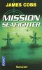Mission Seafighter. Cobb James  Mourlon Jean-Paul