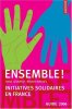 Ensemble ! : Initiatives solidaires en France. Legrand Anne  Manuel Bruno