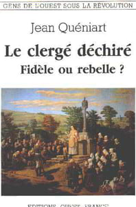 Gens de l'Ouest sous la révolution - Le clergé déchiré fidèle ou rebelle