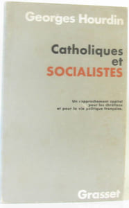 Catholiques et socialistes un rapprochement capital pour les chrétiens et pour la vie politique française