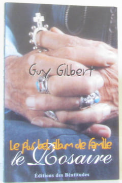 Le rosaire. le plus bel album de famille. Gilbert