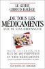 Le guide Giroud-Hagège de tous les médicaments avec ou sans ordonnance : Toute la vérité sur plus de 400 symptômes et 9000 médicaments y compris les ...