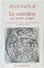 Catechese en notre temps : exhortation apostolique 16 octobre 1979. Jean Paul 2