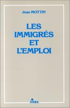 Les immigrés et l'emploi. Mottin Jean