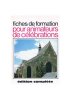 Fiches de formation pour animateurs et celebrations. Collectif
