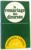 Le Remariage des divorcés : Pour une attitude nouvelle de l'Église (Dossiers libres). Bourgy Paul  Communauté Dominicaine