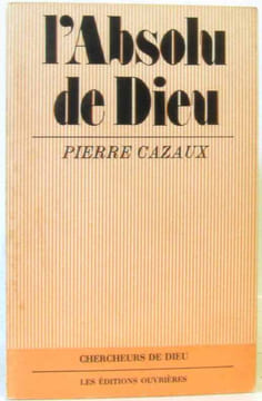L'absolu de Dieu. Cazaux