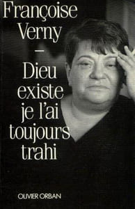 Dieu existe je l'ai toujours trahi