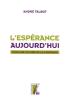 L'espérance aujourd'hui : Pour une culture de la confiance. Talbot André