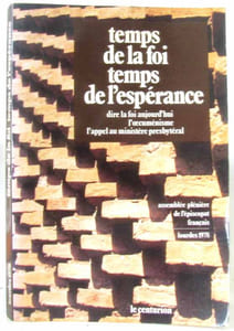 Temps de la foi temps de l'espérance dire la foi aujourd'hui l'oecuménisme l'appel au ministère presbytéral